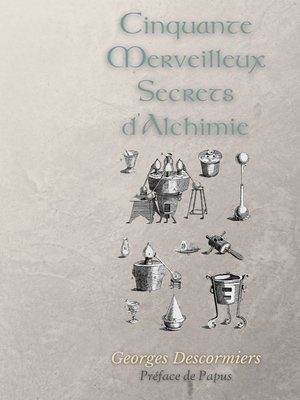 cover image of Cinquante Merveilleux Secrets d'Alchimie